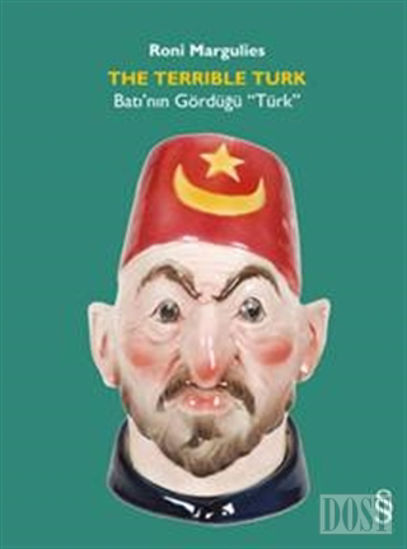 The Terrlble Türk - Batı’nın Gördüğü “Türk”